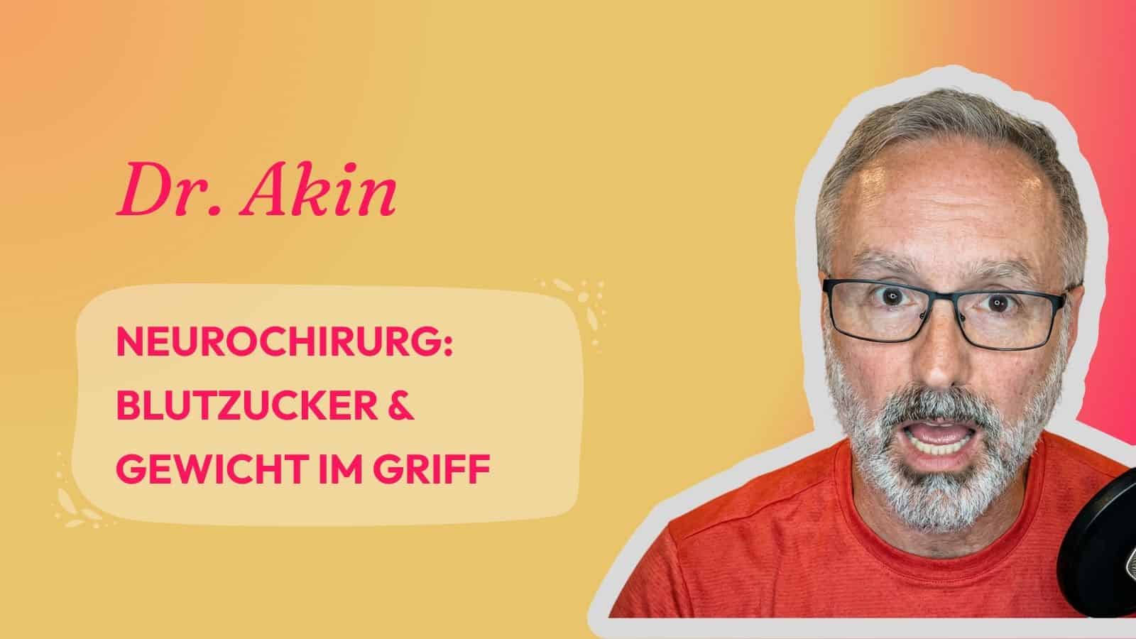 Dr. Akin Neurochirurg - Blutzucker und Gewicht im Griff mit Feel Great